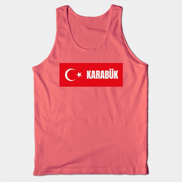 Karabük City in Turkish Flag Tank Top by aybe7elf